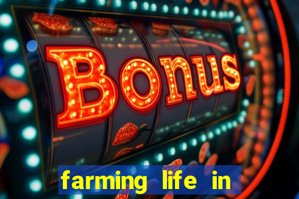 farming life in another world dublado